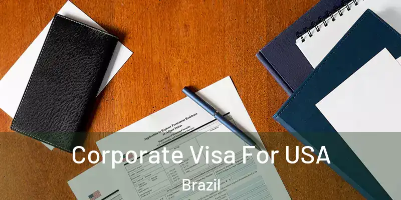  Corporate Visa For USA Brazil