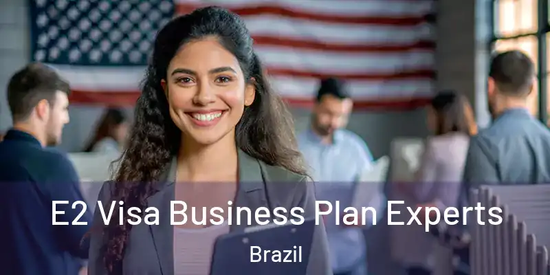  E2 Visa Business Plan Experts Brazil