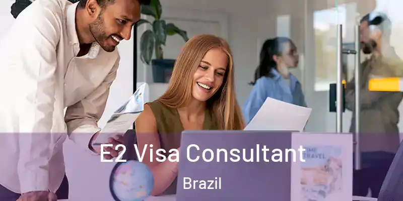  E2 Visa Consultant Brazil
