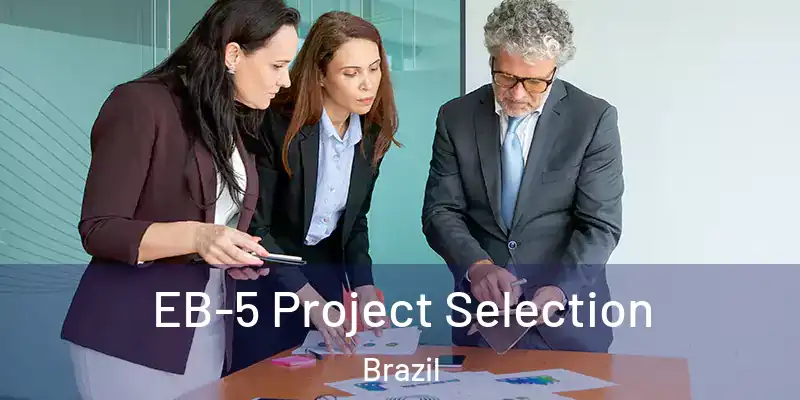  EB-5 Project Selection Brazil