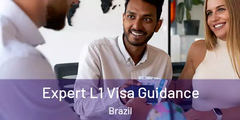  Expert L1 Visa Guidance Brazil