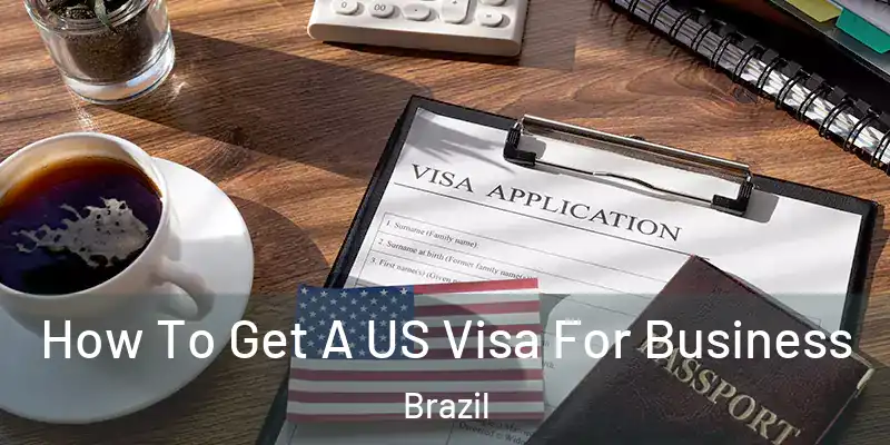  How To Get A US Visa For Business Brazil
