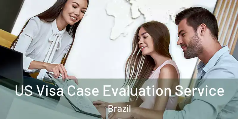  US Visa Case Evaluation Service Brazil